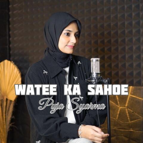 WATEE KA SAHOE