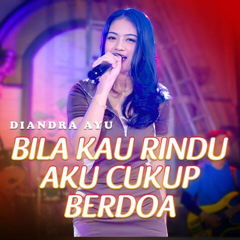 Bila Kau Rindu Aku Cukup Berdoa