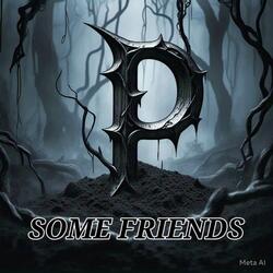 Some Friends