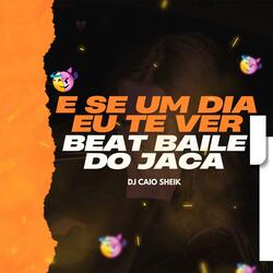 E SE UM DIA EU TE VER, BEAT BAILE DO JACA