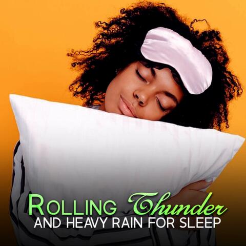 Rolling Thunder And Heavy Rain For Sleep