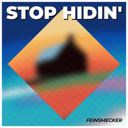 Stop Hidin'