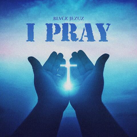 I Pray