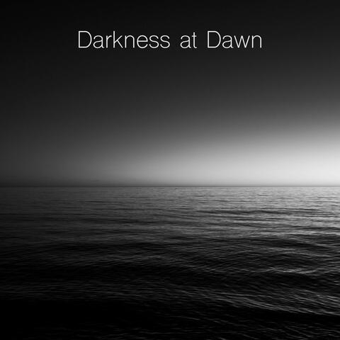 Darkness at Dawn