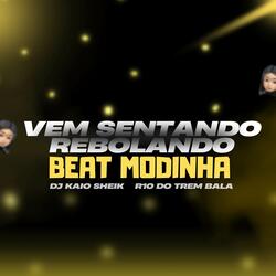 VEM SENTANDO REBOLADNO, BEAT MODINHA