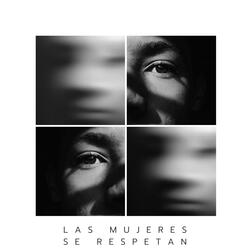 LAS MUJERES SE RESPETAN