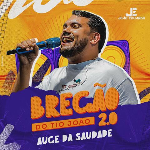 Auge da Saudade Bregão do Tio João 2.0