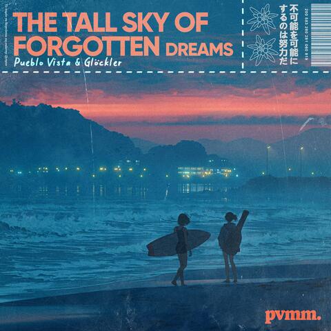 The tall sky of forgotten dreams