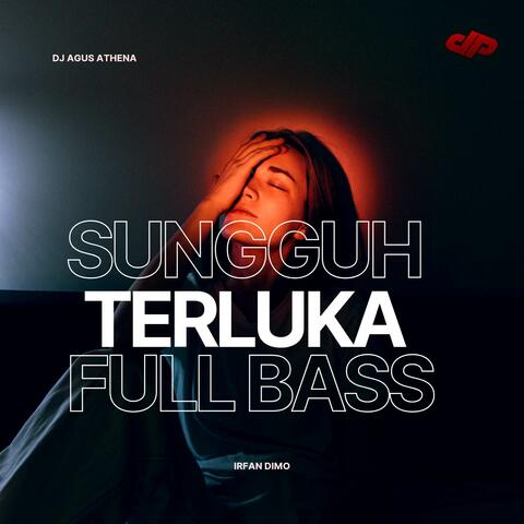DJ Sungguh Terluka Full Bass Anthem