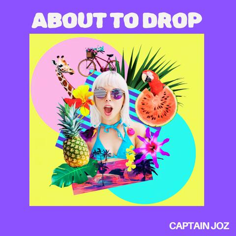 About to Drop