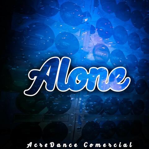 Alone AcreDance Comercial