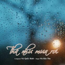 THÀ NHƯ MƯA RƠI