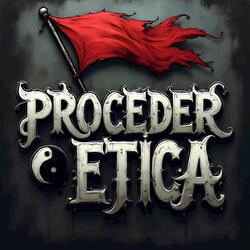 PROCEDER & ÉTICA