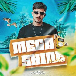 MEGA SHINE ON