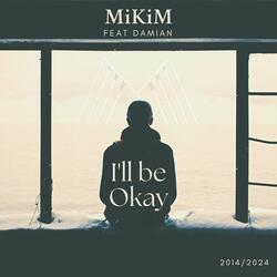 I'll be Okay