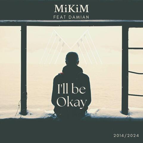 I'll be Okay