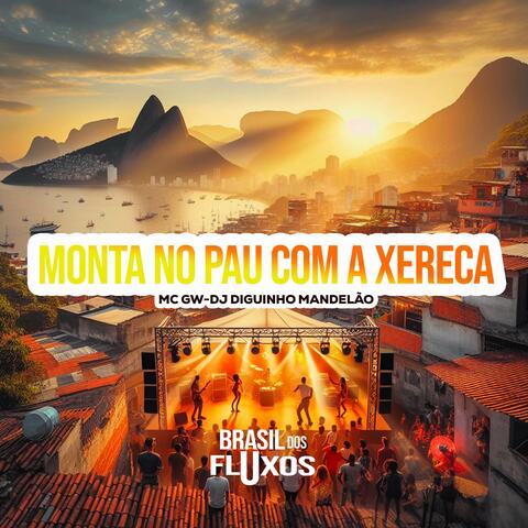 MONTA NO PAU COM A XERECA