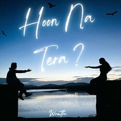 Hoon Na Tera?