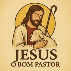 Jesus o Bom Pastor