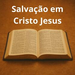 Salvação em Cristo Jesus