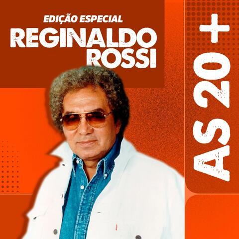 Reginaldo Rossi / As 20+