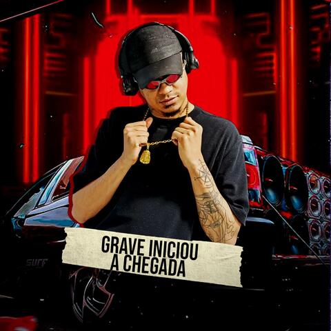 GRAVE INICIOU  A CHEGADA