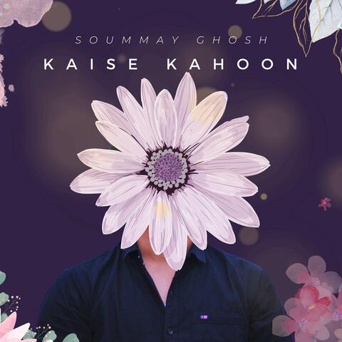 Kaise Kahoon