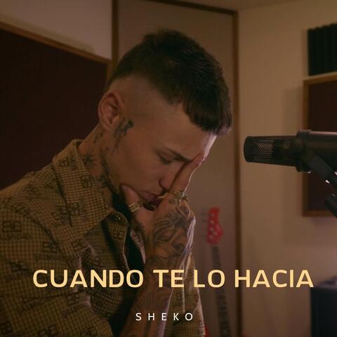 Cuando Te Lo Hacia