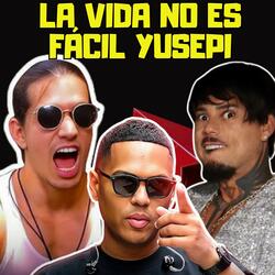 Yusepi (La Vida No Es Facil)