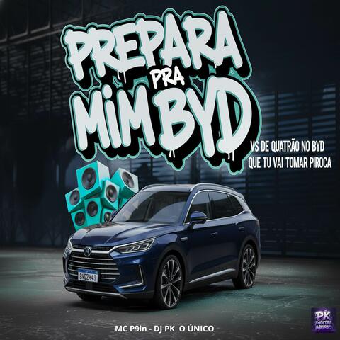 Prepara Pra Mim Byd Vs de Quatrão No Byd Que Tu Vai Tomar Piroca