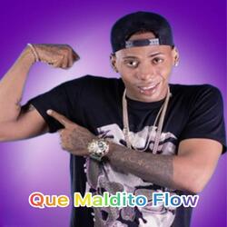 Que Maldito Flow