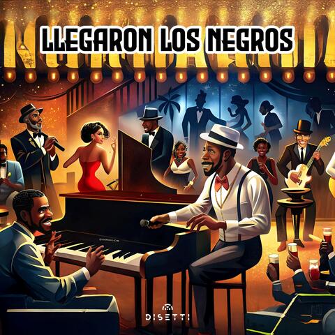 Llegaron Los Negros