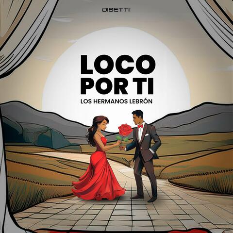 Loco Por Ti