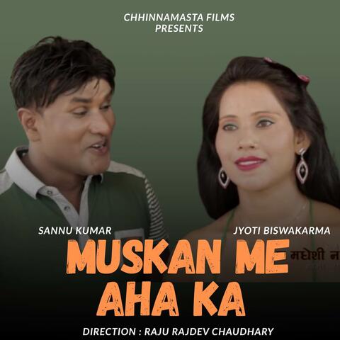 Muskan Me Aha Ka