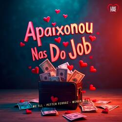 Apaixonou nas do Job