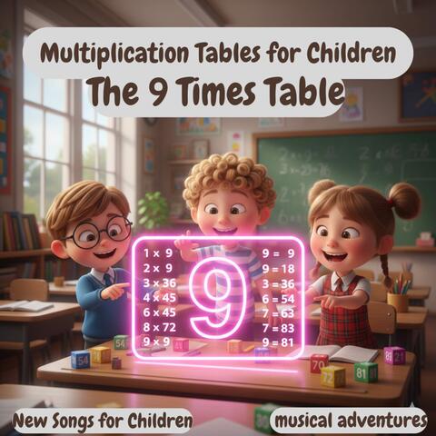 Multiplication Tables for Children | The 9 Times Table | New Songs for Children