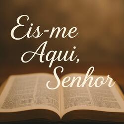 Eis-me Aqui Senhor