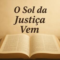 O Sol da Justiça Vem