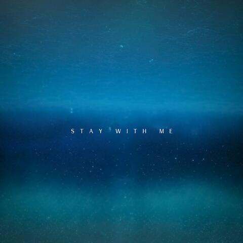 STAY WITH ME
