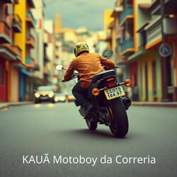 KAUÃ Motoboy da Correria