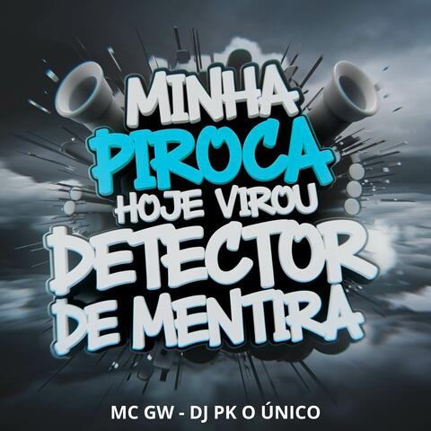 Minha Piroca Hoje Virou Detector de Mentira