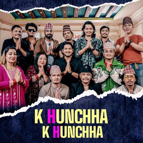 K Hunchha K Hunchha