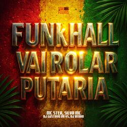 Funk Hall - Vai Rolar Putaria