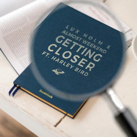 Getting Closer (feat. Harley Bird)
