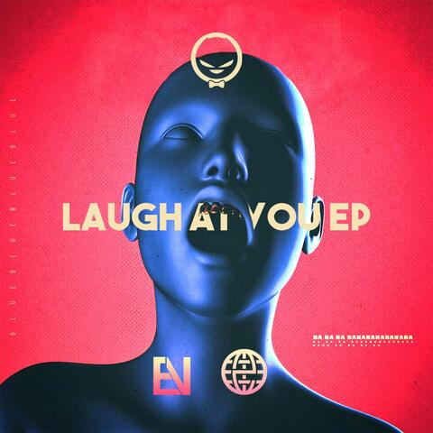 Laugh At You