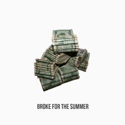 broke for the summer