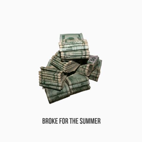 broke for the summer
