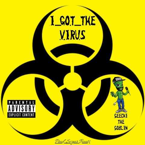 I Got The Virus