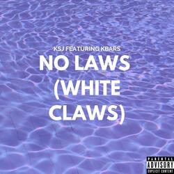 No Laws (White Claws)