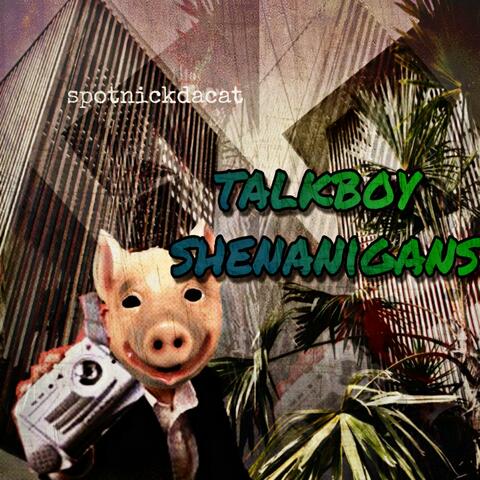 Talkboy Shenanigans